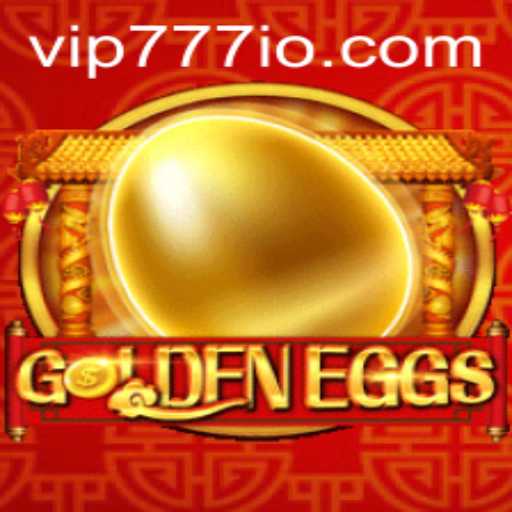 Unlock the Adventure of GoldenEggs with VIP777