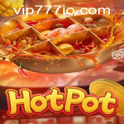 Exploring the Exciting World of Hotpot Game with VIP777